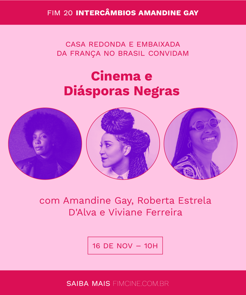 « Cinema and Black diasporas » with Viviane Ferreira, Amandine Gay & Roberta Estrela d’Alva
